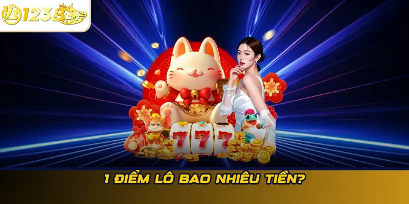 1 điểm lô bao nhiêu tiền