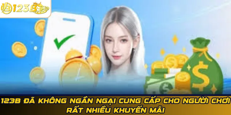 123B đã không ngần ngại cung cấp cho người chơi rất nhiều khuyến mãi