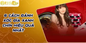 6 Cách đánh xóc đĩa xanh chín hiệu quả nhất