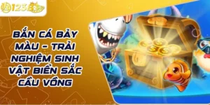 Bắn cá bảy màu – Trải nghiệm sinh vật biển sắc cầu vồng