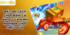Bật mí cách chơi bắn cá ăn xu và kinh nghiệm chơi hiệu quả
