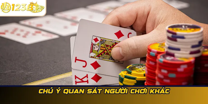 Chú ý quan sát người chơi khác