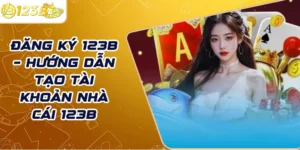 Đăng ký 123B – Hướng dẫn tạo tài khoản nhà cái 123B