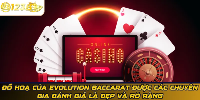 Đồ hoạ của Evolution Baccarat được các chuyên gia đánh giá là đẹp và rõ ràng