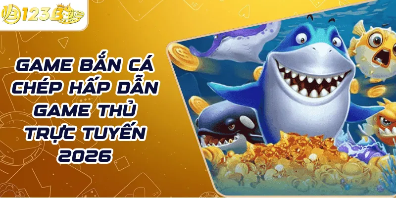 Game bắn cá chép hấp dẫn game thủ trực tuyến 2023