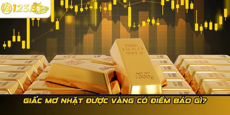 Giấc mơ nhặt được vàng có điềm báo gì?