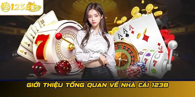 Giới Thiệu Tổng Quan Về Nhà Cái 123B