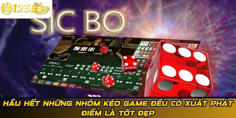 Hầu hết những nhóm kéo game đều có xuất phát điểm là tốt đẹp