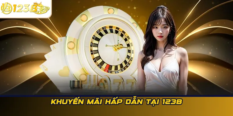 Khuyến Mãi Hấp Dẫn Tại 123B