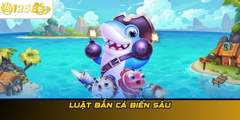 Luật bắn cá biển sâu