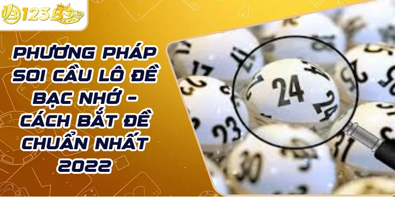 Phương pháp soi cầu lô đề bạc nhớ – Cách bắt đề chuẩn nhất 2022