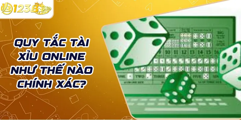 Quy tắc tài xỉu online như thế nào chính xác?