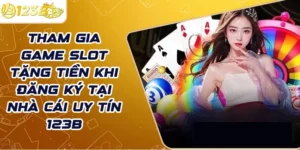 Tham gia game slot tặng tiền khi đăng ký tại nhà cái uy tín 123B