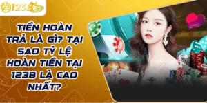 Tiền Hoàn Trả Là Gì? Tại Sao Tỷ Lệ Hoàn Tiền Tại 123b Là Cao Nhất?