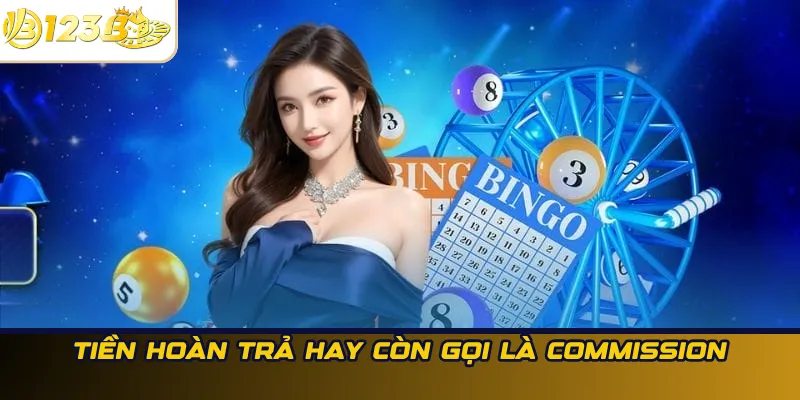 Tiền hoàn trả hay còn gọi là Commission