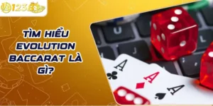 Tìm hiểu Evolution Baccarat là gì?