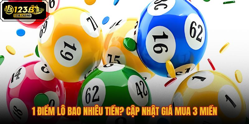 1-diem-lo-bao-nhieu-tien-cap-nhat-gia-mua-3-mien