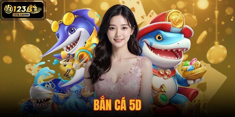 bắn cá 5d