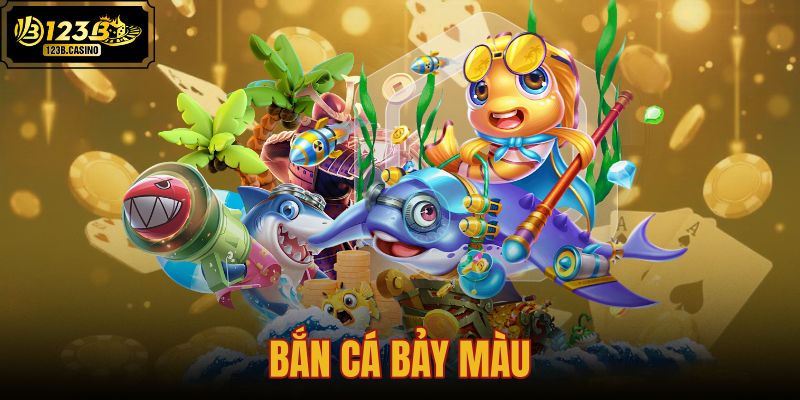 bắn cá bảy màu