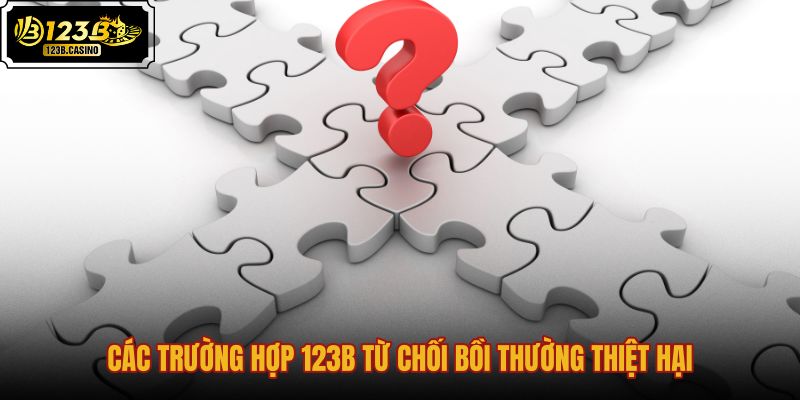cac-truong-hop-123b-tu-choi-boi-thuong-thiet-hai