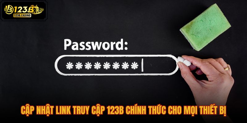 cap-nhat-link-truy-cap-123b-chinh-thuc-cho-moi-thiet-bi