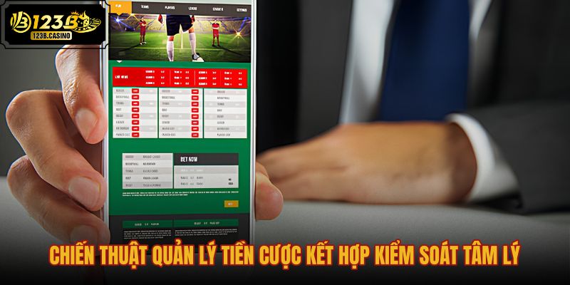 chien-thuat-quan-ly-tien-cuoc-ket-hop-kiem-soat-tam-ly