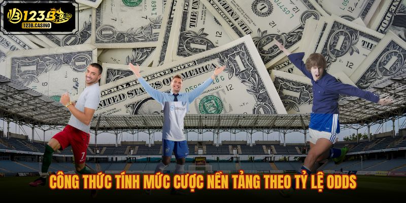 cong-thuc-tinh-muc-cuoc-nen-tang-theo-ty-le-odds