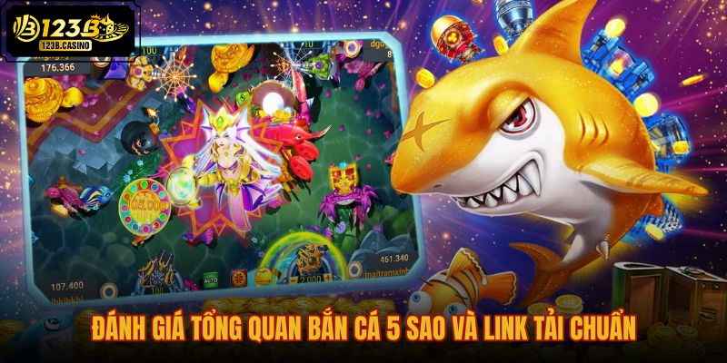 danh-gia-tong-quan-ban-ca-5-sao-va-link-tai-chuan
