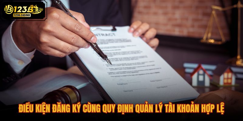 dieu-kien-dang-ky-cung-quy-dinh-quan-ly-tai-khoan-hop-le