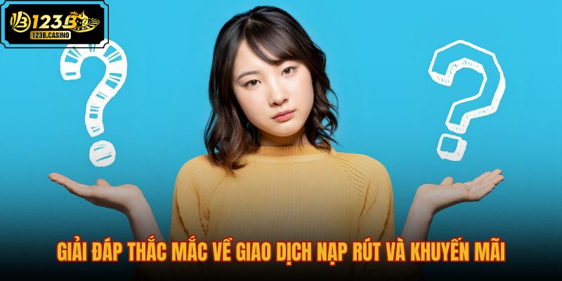 giai-dap-thac-mac-ve-giao-dich-nap-rut-va-khuyen-mai giai-dap-thac-mac-ve-giao-dich-nap-rut-va-khuyen-mai