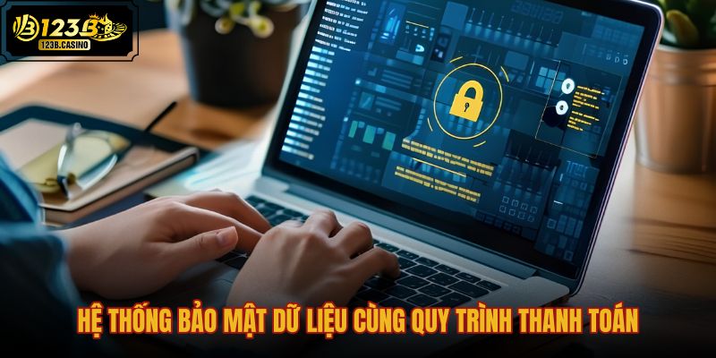 he-thong-bao-mat-du-lieu-cung-quy-trinh-thanh-toan