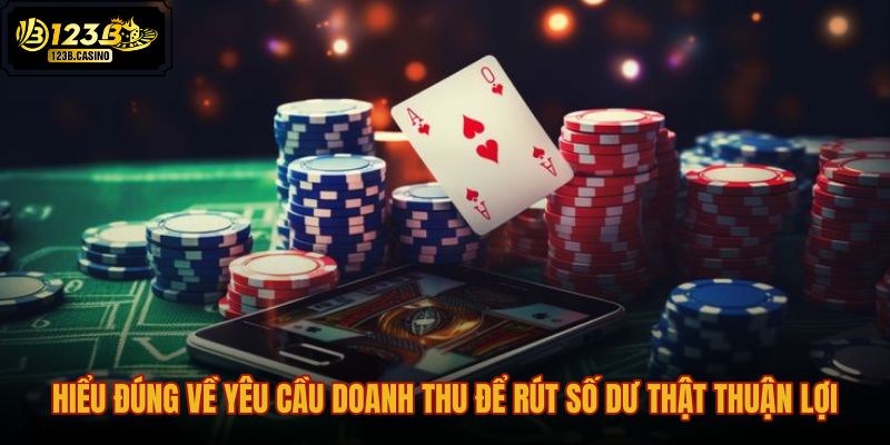 hieu-dung-ve-yeu-cau-doanh-thu-de-rut-so-du-that-thuan-loi