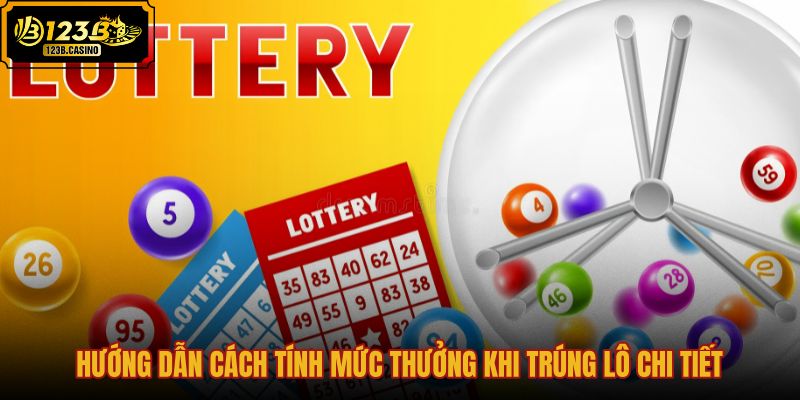 huong-dan-cach-tinh-muc-thuong-khi-trung-lo-chi-tiet