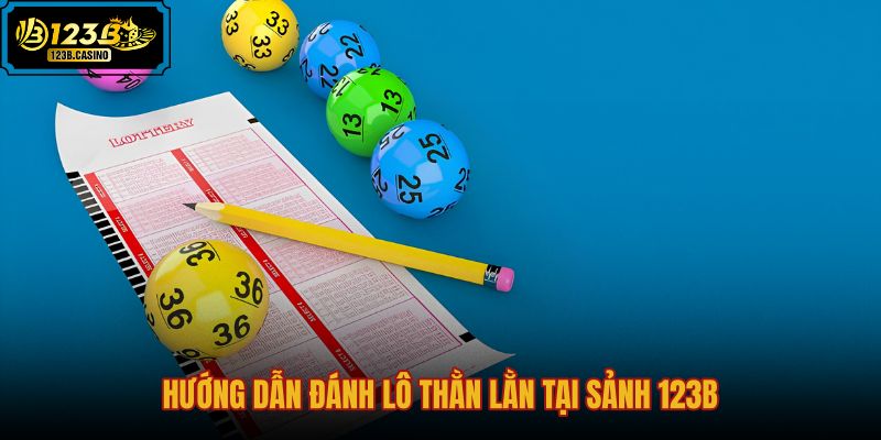 huong-dan-danh-lo-than-lan-tai-sanh-123b
