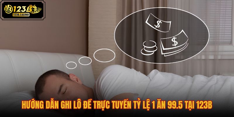 huong-dan-ghi-lo-de-truc-tuyen-ty-le-1-an-995-tai-123b