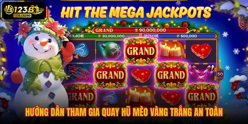 huong-dan-tham-gia-quay-hu-meo-vang-trang-an-toan