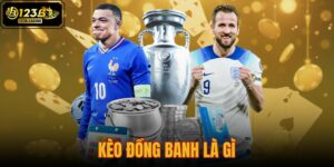 kèo đồng banh là gì