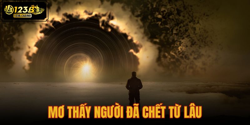 mơ thấy người đã chết từ lâu