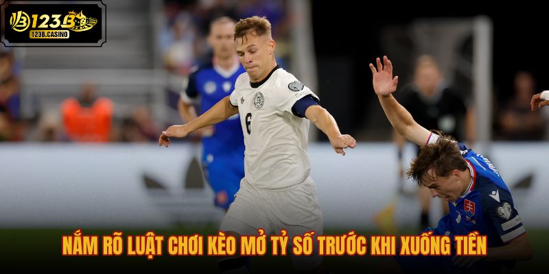 nam-ro-luat-choi-keo-mo-ty-so-truoc-khi-xuong-tien nam-ro-luat-choi-keo-mo-ty-so-truoc-khi-xuong-tien