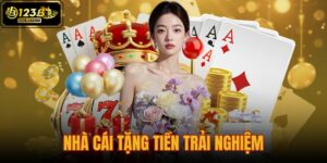 nhà cái tặng tiền trải nghiệm