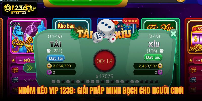 nhom-keo-vip-123b-giai-phap-minh-bach-cho-nguoi-choi nhom-keo-vip-123b-giai-phap-minh-bach-cho-nguoi-choi