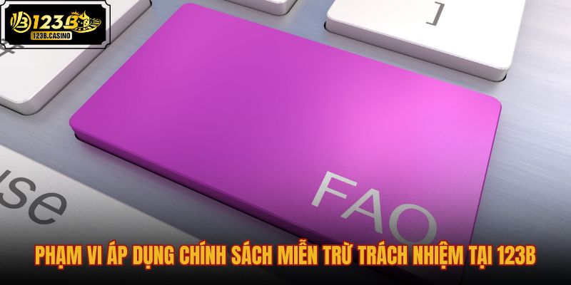 pham-vi-ap-dung-chinh-sach-mien-tru-trach-nhiem-tai-123b