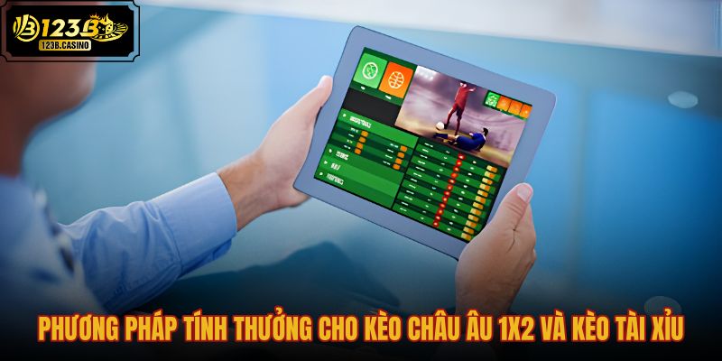 phuong-phap-tinh-thuong-cho-keo-chau-au-1x2-va-keo-tai-xiu