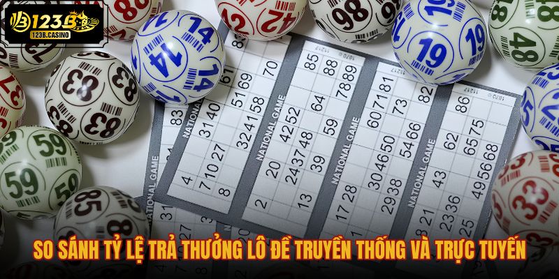 so-sanh-ty-le-tra-thuong-lo-de-truyen-thong-va-truc-tuyen