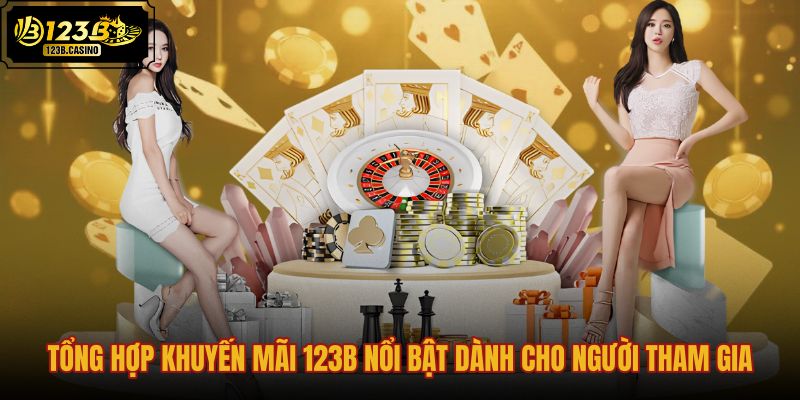 Danh sách chương trình khuyến mãi 123B giá trị nhất