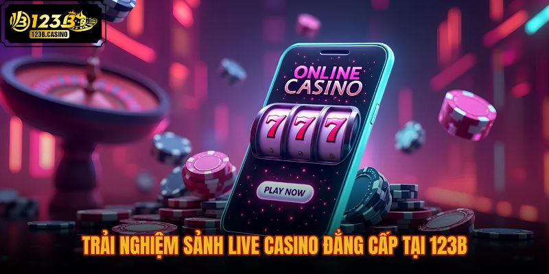 Không gian sảnh cược casino trực tuyến chuyên nghiệp tại 123B