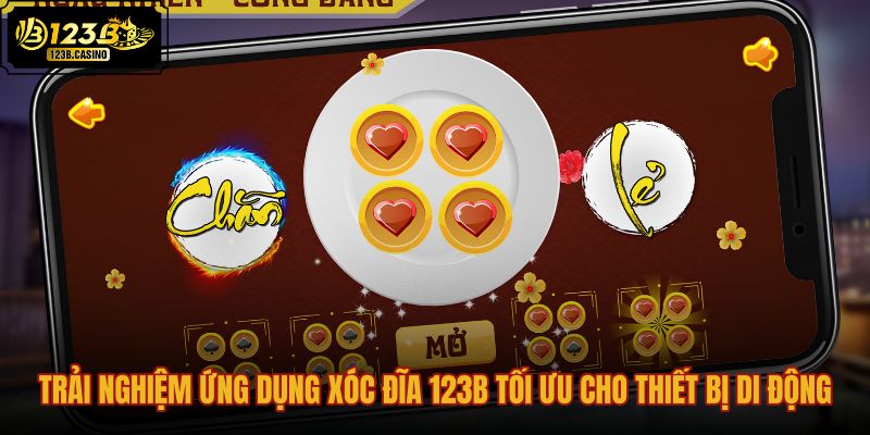 trai-nghiem-ung-dung-xoc-dia-123b-toi-uu-cho-thiet-bi-di-dong trai-nghiem-ung-dung-xoc-dia-123b-toi-uu-cho-thiet-bi-di-dong
